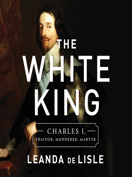 Title details for The White King by Leanda de Lisle - Wait list